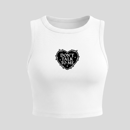 "Dont Talk To Me" Crop Tank Top